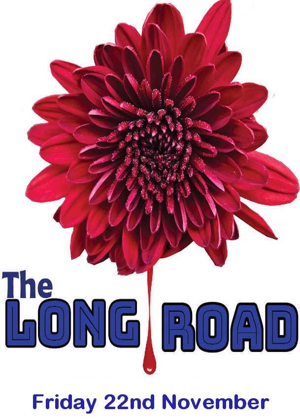 The Long Road Fri 22nd